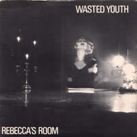 Wasted Youth - Rebeccas room