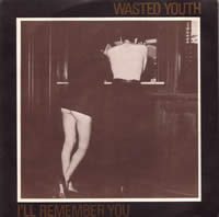 Wasted Youth - I'll remember you